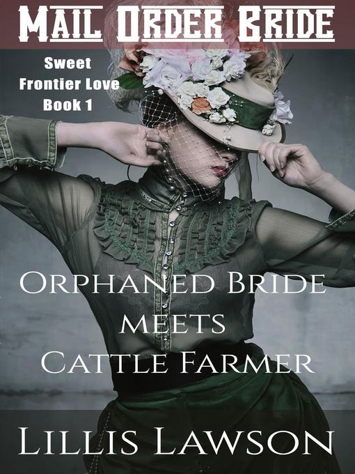 Title details for Orphaned Bride Meets Cattle Farmer by Lillis Lawson - Available